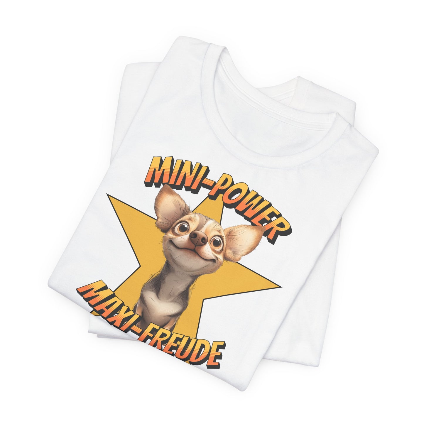 T-Shirt - Mini Power Maxi Freude - Chihuahua Unisex Tee