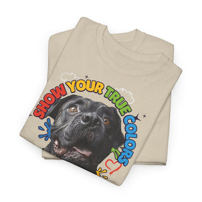 Show your true colors - You are beautiful - Hunde Tshirts. Gibt es in vielen verschiedenen Ausführungen.