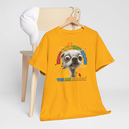 Show your true colors - You are beautiful - Hunde Tshirts. Gibt es in vielen verschiedenen Ausführungen.