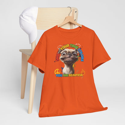 Show your true colors - You are beautiful - Hunde Tshirts. Gibt es in vielen verschiedenen Ausführungen.