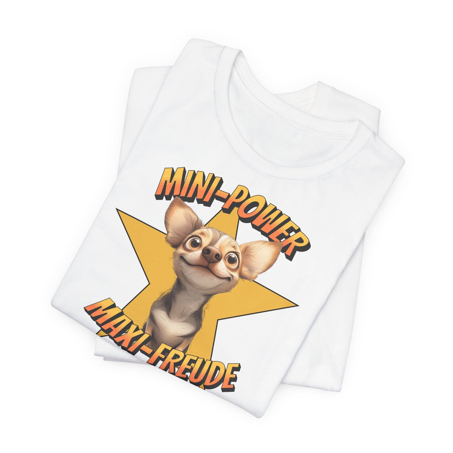 T-Shirt - Mini Power Maxi Freude - Chihuahua Unisex Tee