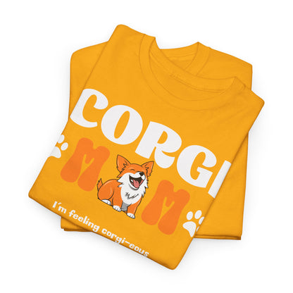 Corgi Mom Tshirt - Unisex Heavy Cotton Tee