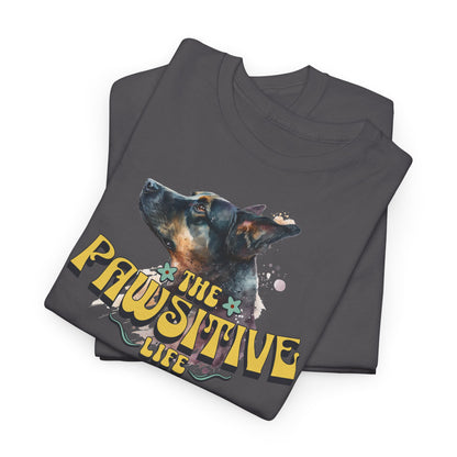 The Pawsitive Life tshirt - Unisex Heavy Cotton Tee