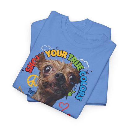 Show your true colors - You are beautiful - Hunde Tshirts. Gibt es in vielen verschiedenen Ausführungen.