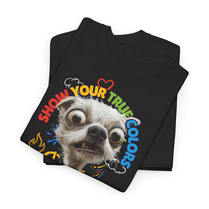 Show your true colors - You are beautiful - Hunde Tshirts. Gibt es in vielen verschiedenen Ausführungen.