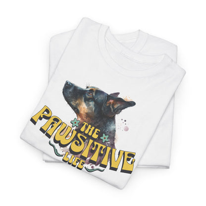 The Pawsitive Life tshirt - Unisex Heavy Cotton Tee