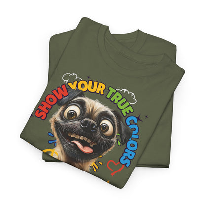 Show your true colors - You are beautiful - Hunde Tshirts. Gibt es in vielen verschiedenen Ausführungen.