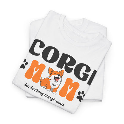 Corgi Mom Tshirt - Unisex Heavy Cotton Tee