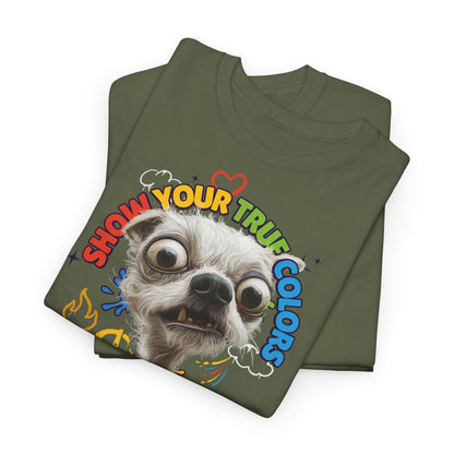 Show your true colors - You are beautiful - Hunde Tshirts. Gibt es in vielen verschiedenen Ausführungen.