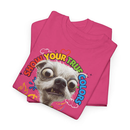 Show your true colors - You are beautiful - Hunde Tshirts. Gibt es in vielen verschiedenen Ausführungen.