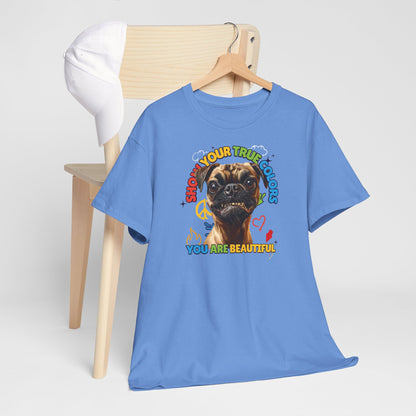 Show your true colors - You are beautiful - Hunde Tshirts. Gibt es in vielen verschiedenen Ausführungen.