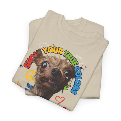 Show your true colors - You are beautiful - Hunde Tshirts. Gibt es in vielen verschiedenen Ausführungen.