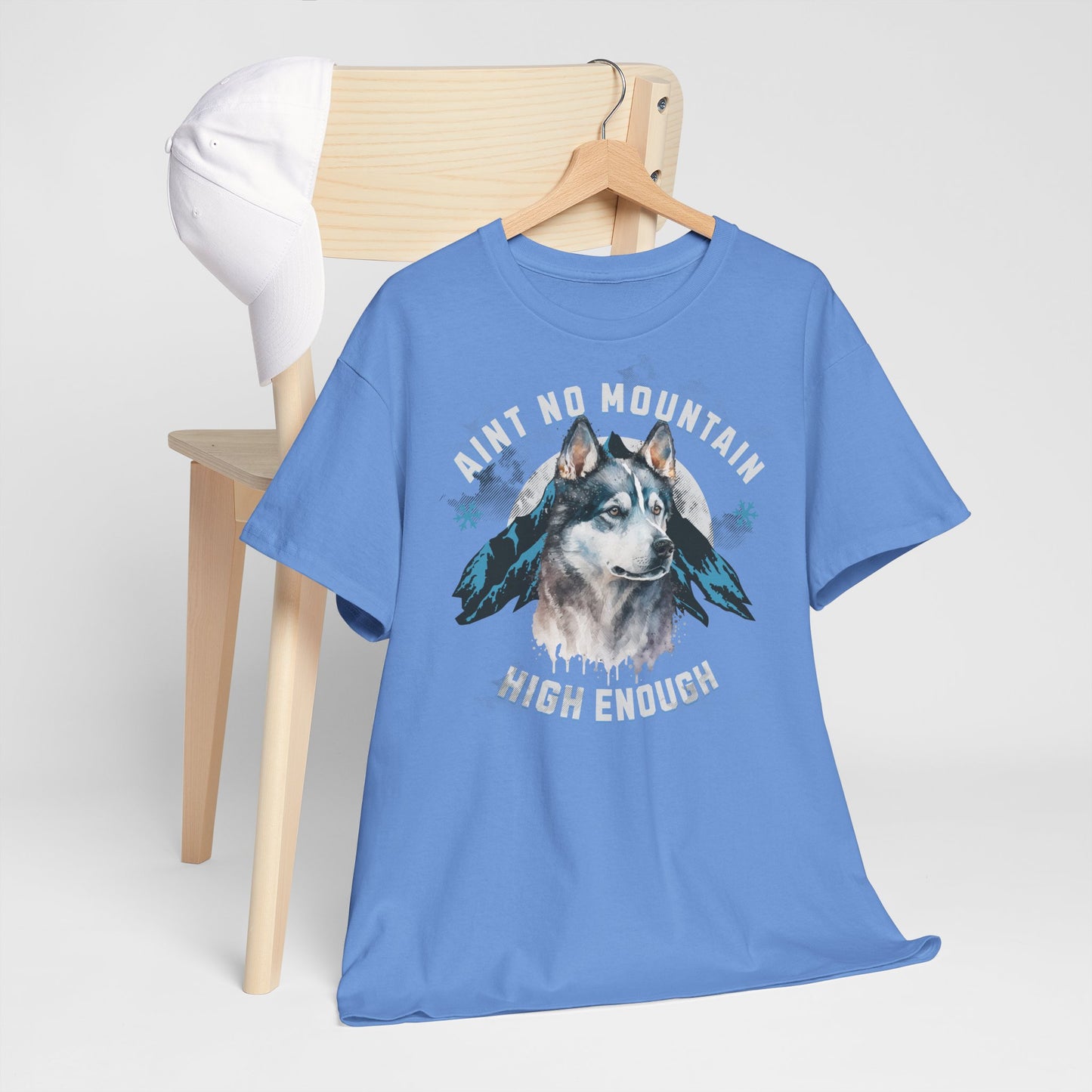 Ain´t no Mountain high enough - Mountain Husky Berge Unisex Tee Shirt