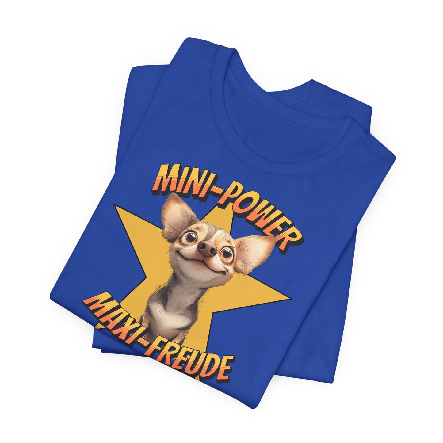 T-Shirt - Mini Power Maxi Freude - Chihuahua Unisex Tee