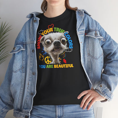 Show your true colors - You are beautiful - Hunde Tshirts. Gibt es in vielen verschiedenen Ausführungen.