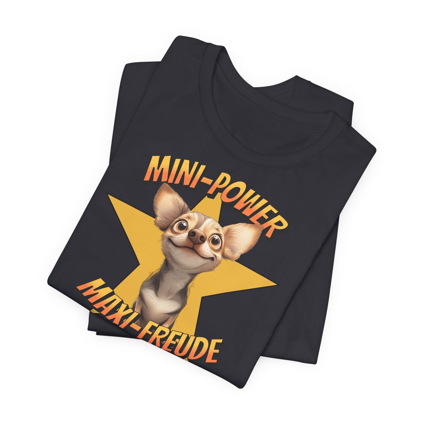 T-Shirt - Mini Power Maxi Freude - Chihuahua Unisex Tee
