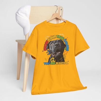 Show your true colors - You are beautiful - Hunde Tshirts. Gibt es in vielen verschiedenen Ausführungen.