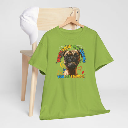 Show your true colors - You are beautiful - Hunde Tshirts. Gibt es in vielen verschiedenen Ausführungen.