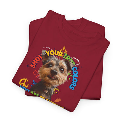 Show your true colors - You are beautiful - Hunde Tshirts. Gibt es in vielen verschiedenen Ausführungen.