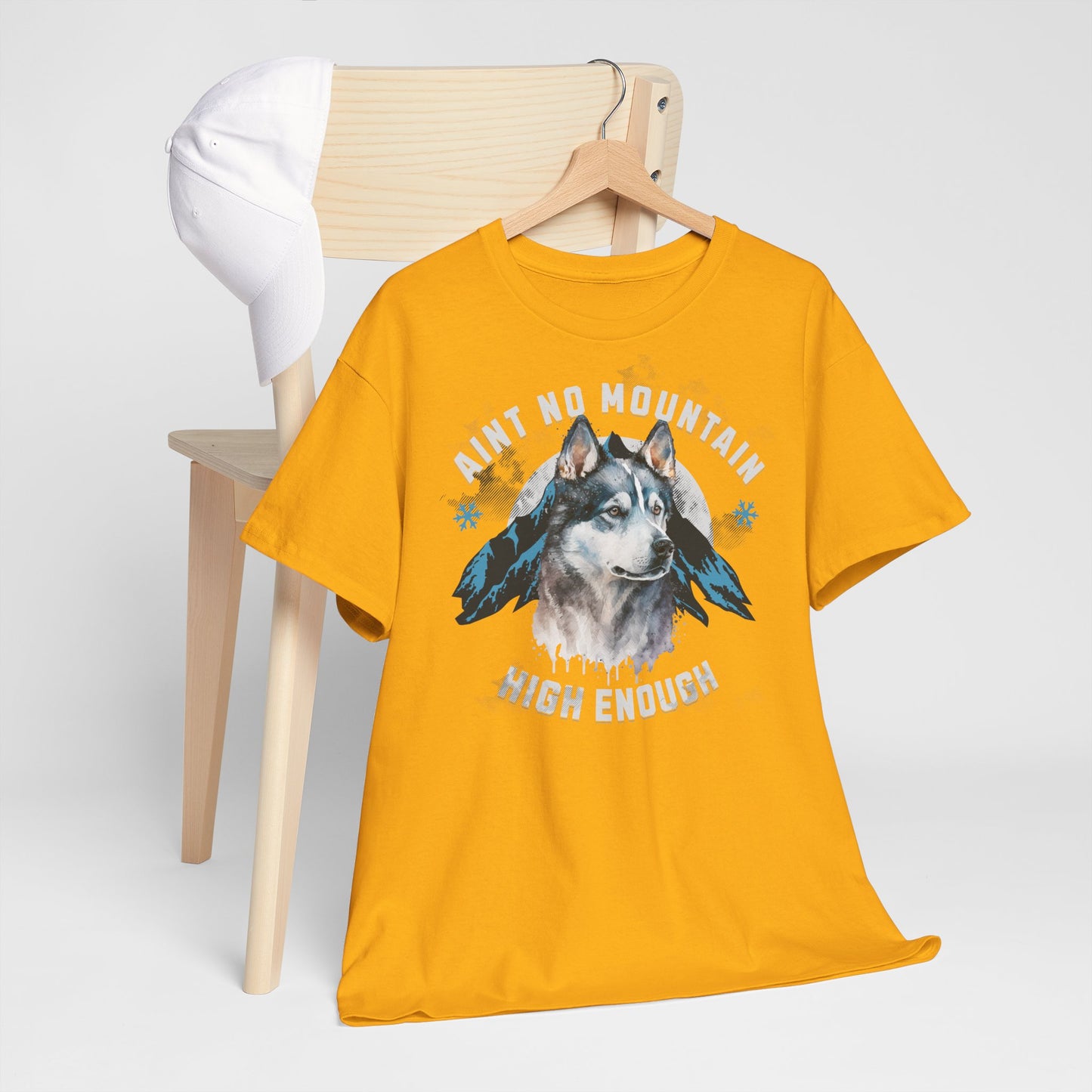 Ain´t no Mountain high enough - Mountain Husky Berge Unisex Tee Shirt