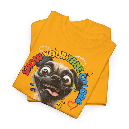 Show your true colors - You are beautiful - Hunde Tshirts. Gibt es in vielen verschiedenen Ausführungen.