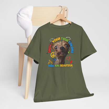 Show your true colors - You are beautiful - Hunde Tshirts. Gibt es in vielen verschiedenen Ausführungen.